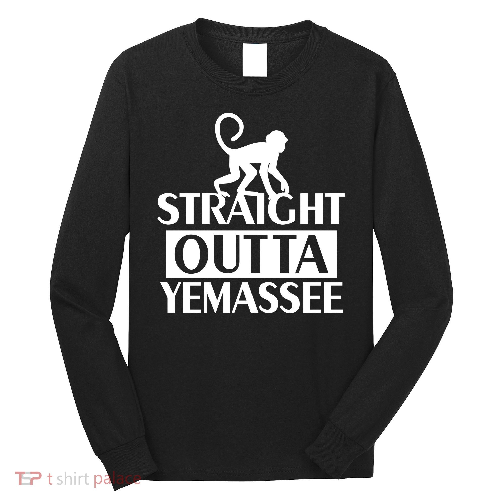 Monkey Straight Outta Yemassee Long Sleeve Shirt