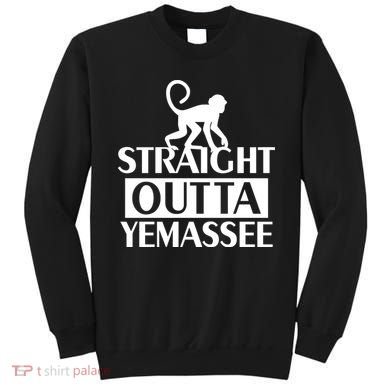 Monkey Straight Outta Yemassee Sweatshirt