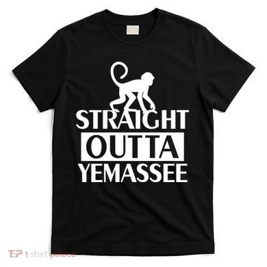 Monkey Straight Outta Yemassee T-Shirt