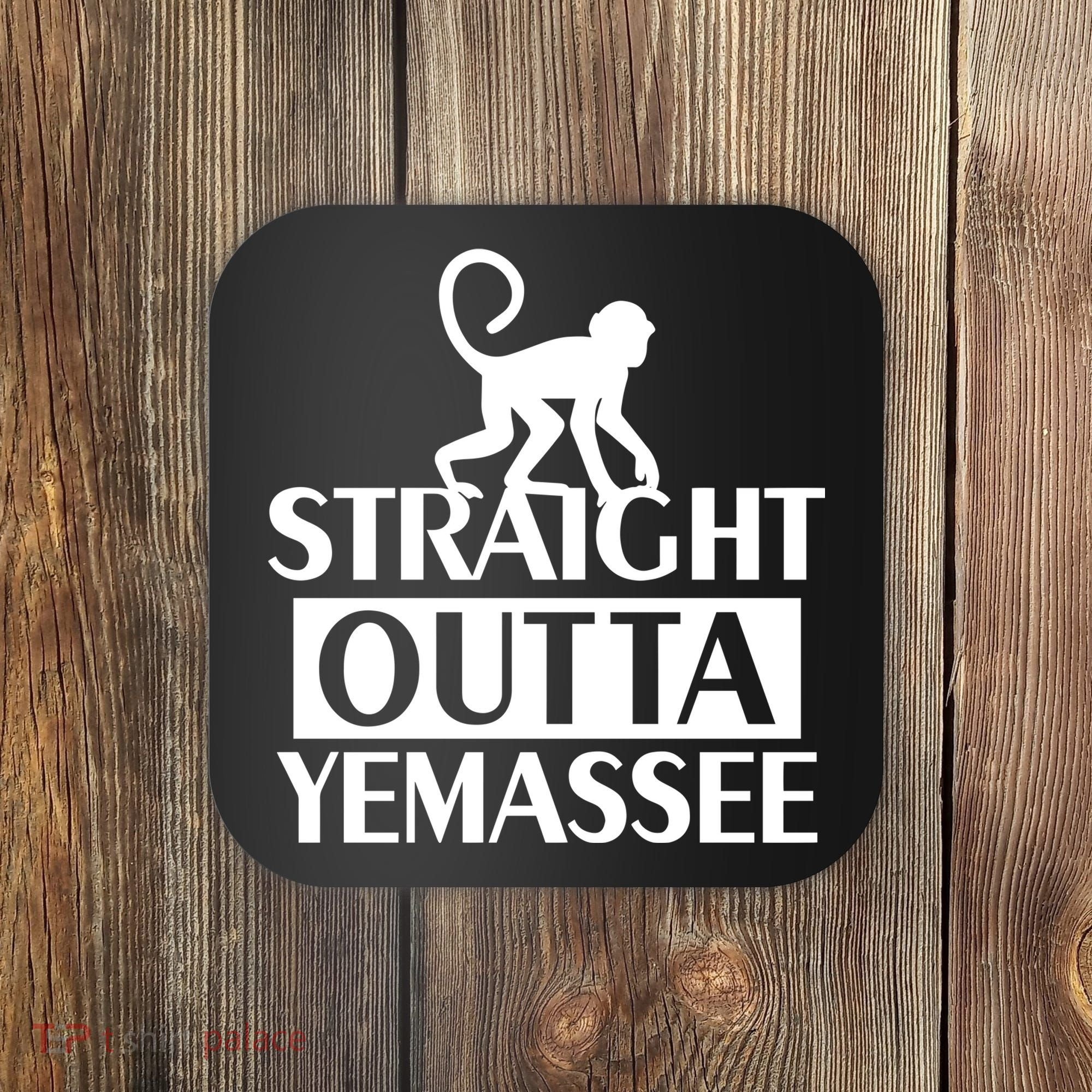 Monkey Straight Outta Yemassee Coaster