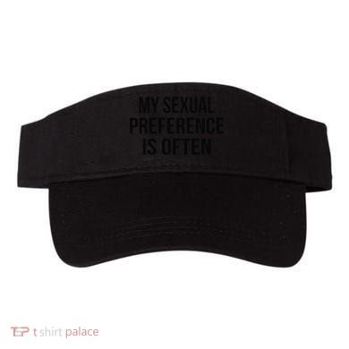 My Sexual Preference Is Often Funny Saying Visor