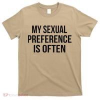 My Sexual Preference Is Often Funny Saying T-Shirt thumb 0