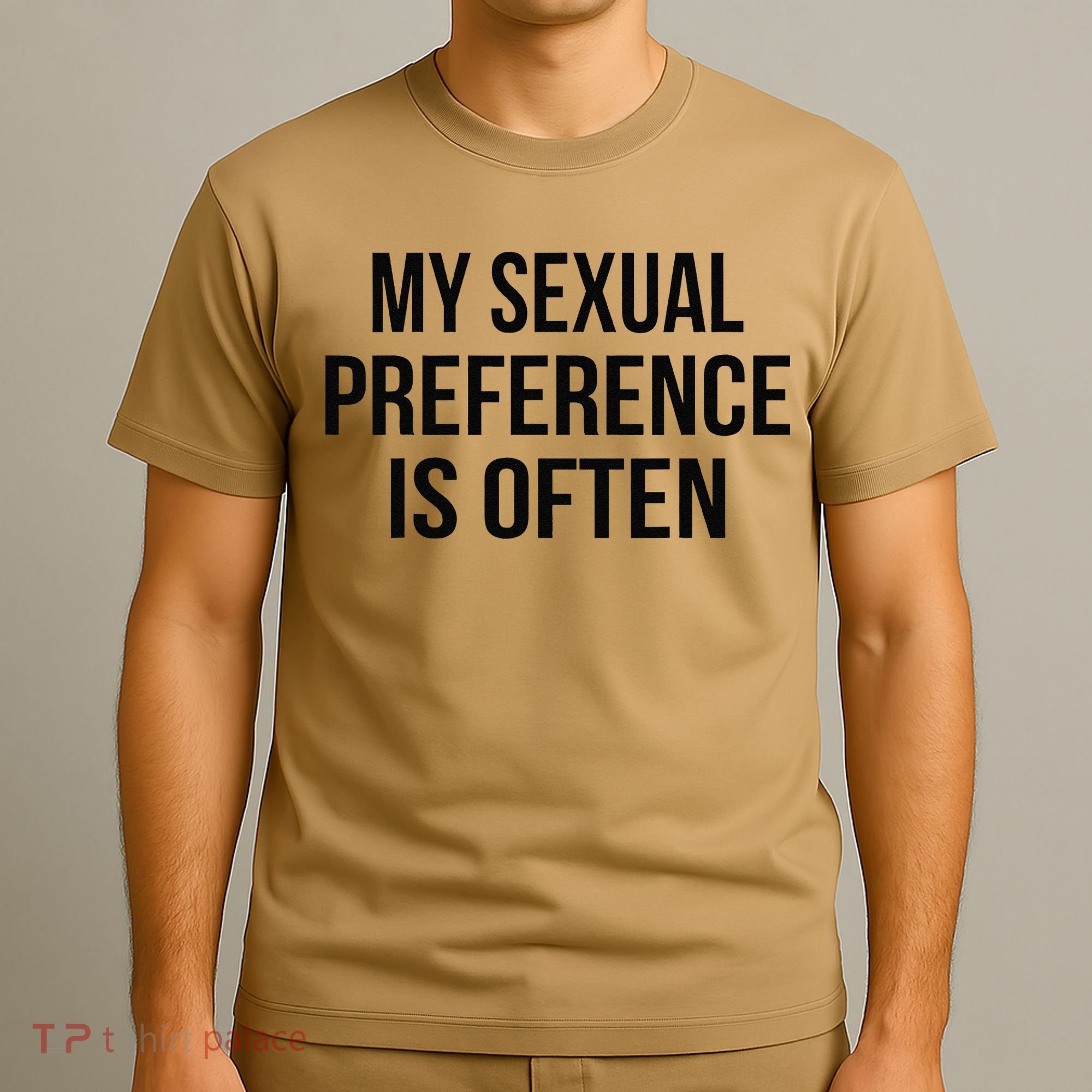 My Sexual Preference Is Often Funny Saying T-Shirt