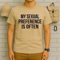 My Sexual Preference Is Often Funny Saying T-Shirt thumb 6