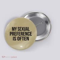 My Sexual Preference Is Often Funny Saying Button thumb 0