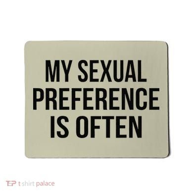 My Sexual Preference Is Often Funny Saying Mousepad
