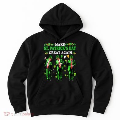 Make St PatrickS Day Great Again Funny Trump Hoodie
