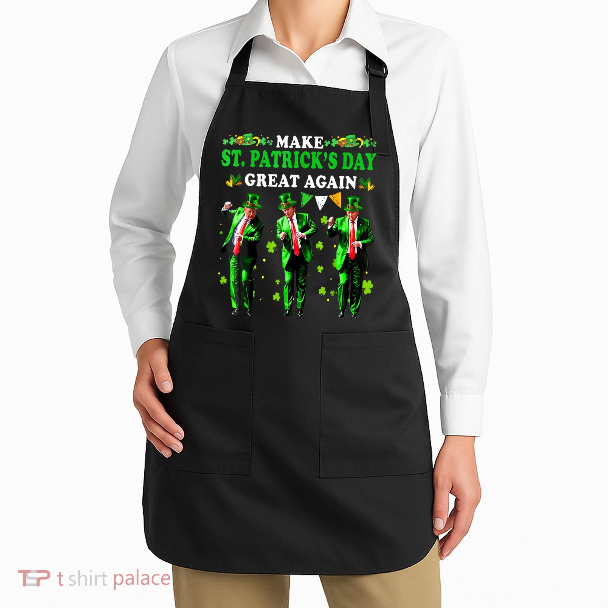 Make St PatrickS Day Great Again Funny Trump Apron