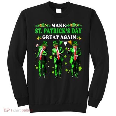 Make St PatrickS Day Great Again Funny Trump Sweatshirt