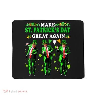 Make St PatrickS Day Great Again Funny Trump Mousepad
