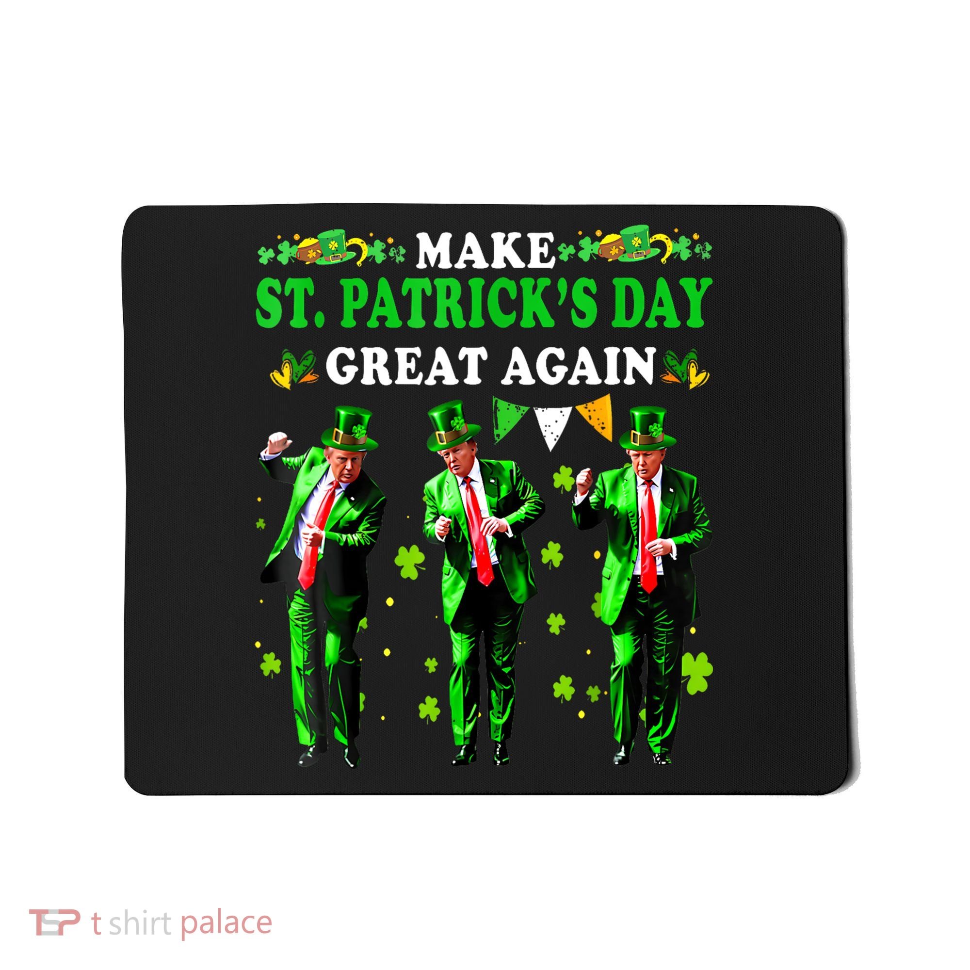 Make St PatrickS Day Great Again Funny Trump Mousepad