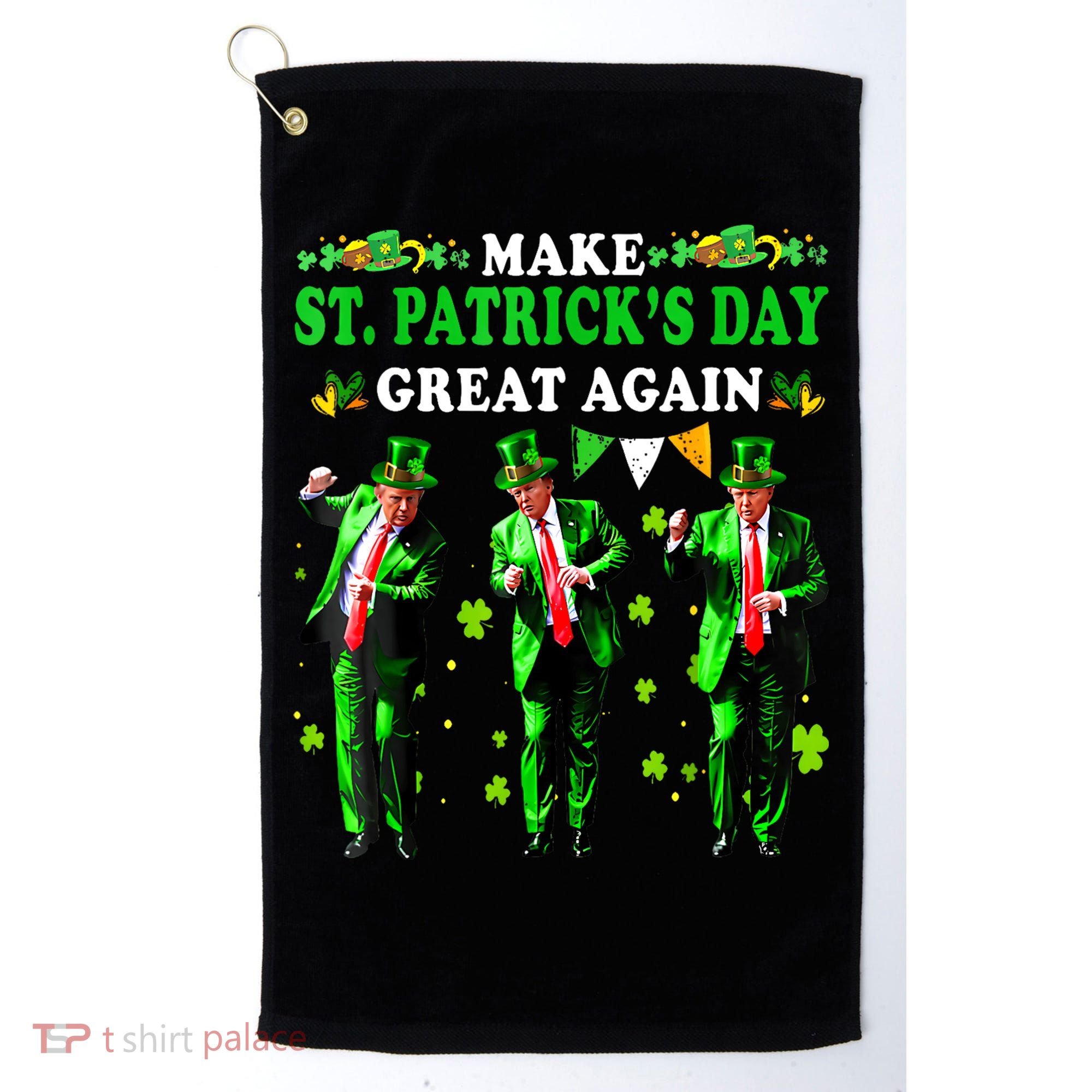 Make St PatrickS Day Great Again Funny Trump Golf Towel