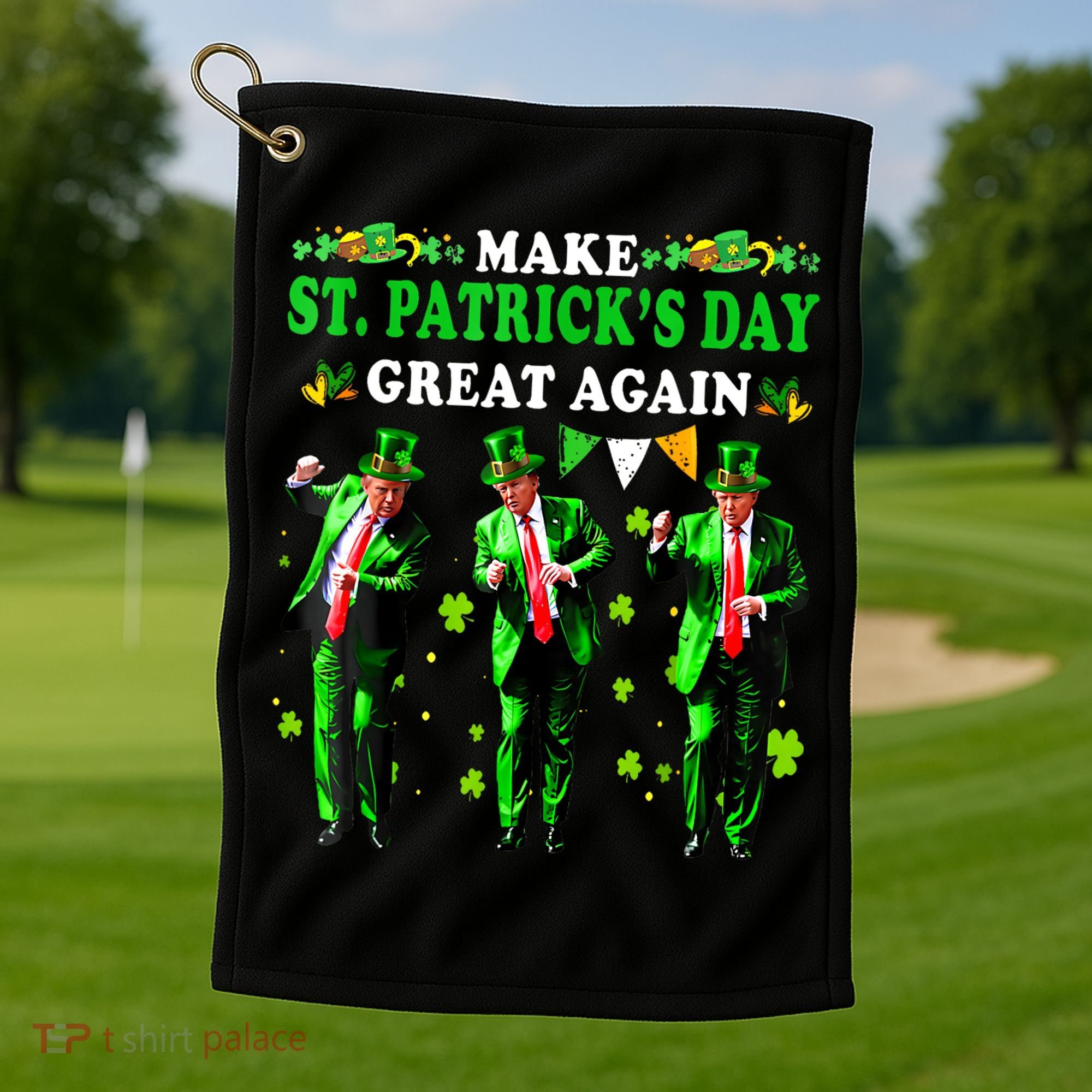 Make St PatrickS Day Great Again Funny Trump Golf Towel