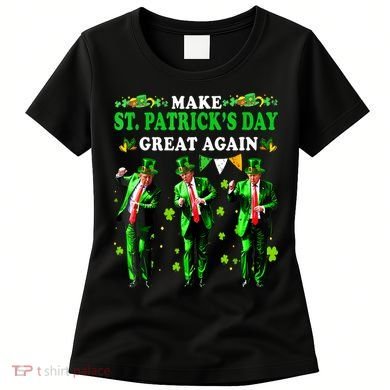 Make St PatrickS Day Great Again Funny Trump Women's T-Shirt