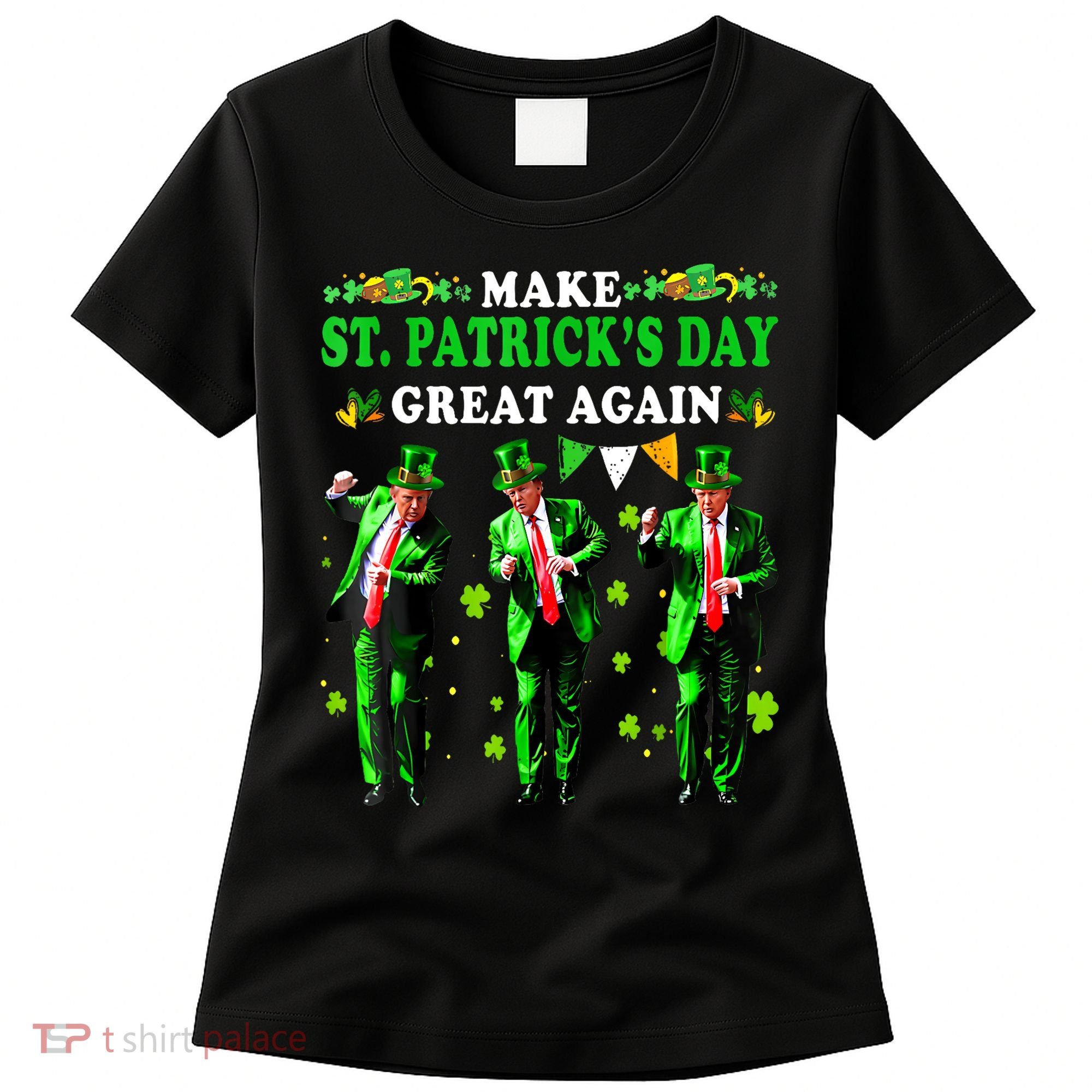 Make St PatrickS Day Great Again Funny Trump Women's T-Shirt