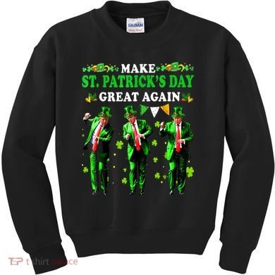 Make St PatrickS Day Great Again Funny Trump Kids Sweatshirt