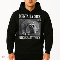 Mentally Sick Physically Thick Funny Raccoon Quote Hoodie thumb 2