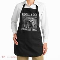 Mentally Sick Physically Thick Funny Raccoon Quote Apron thumb 2