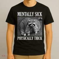 Mentally Sick Physically Thick Funny Raccoon Quote T-Shirt thumb 3