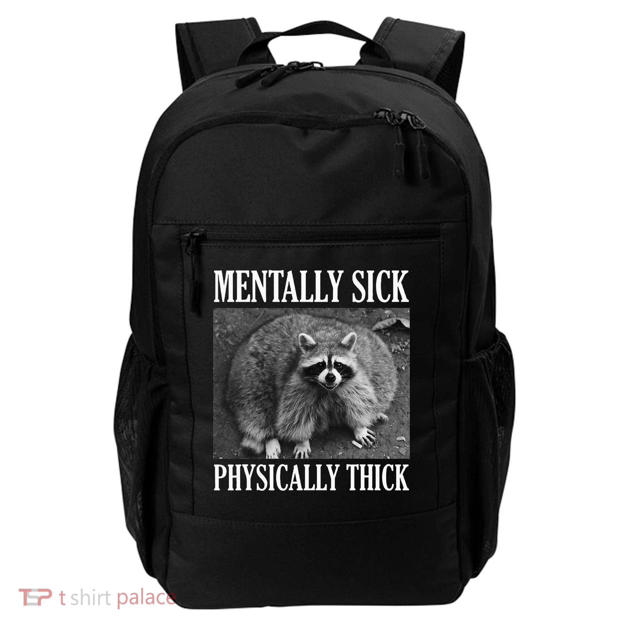 Mentally Sick Physically Thick Funny Raccoon Quote Backpack