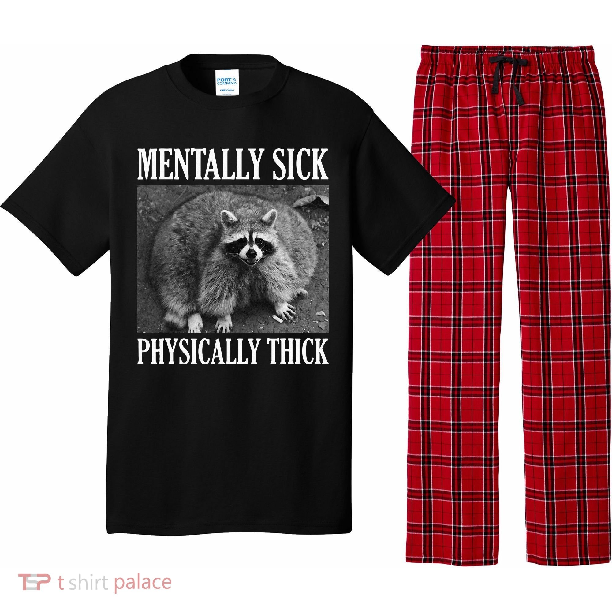 Mentally Sick Physically Thick Funny Raccoon Quote Pajama Set