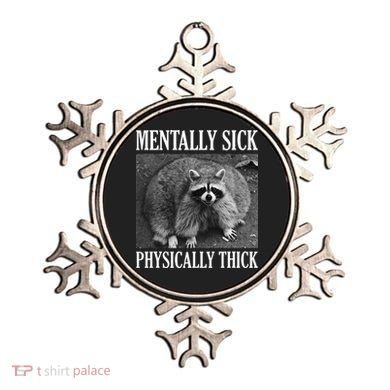 Mentally Sick Physically Thick Funny Raccoon Quote Ornament