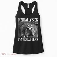 Mentally Sick Physically Thick Funny Raccoon Quote Women's Tank Top thumb 0