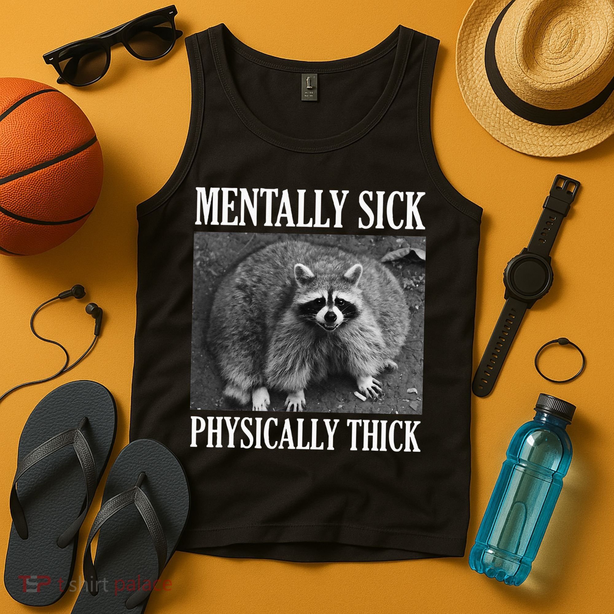 Mentally Sick Physically Thick Funny Raccoon Quote Tank Top
