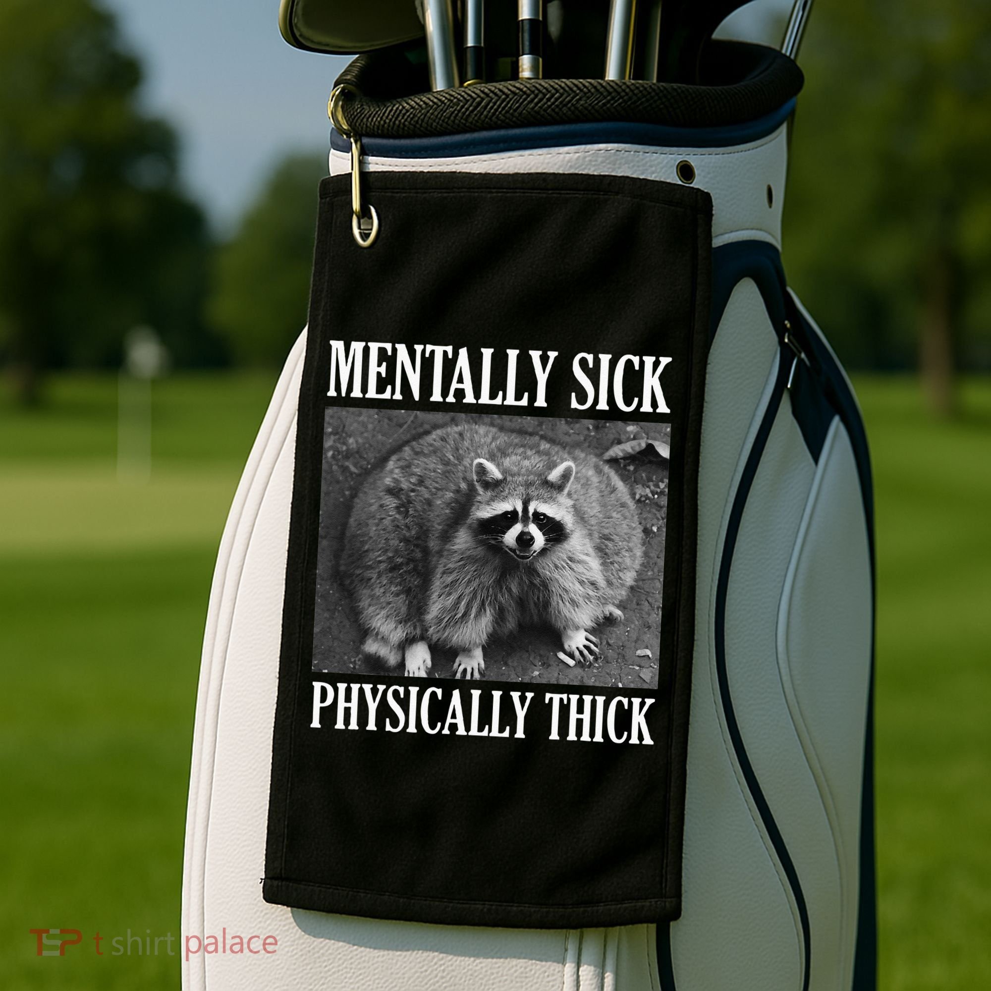 Mentally Sick Physically Thick Funny Raccoon Quote Golf Towel