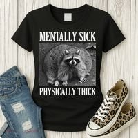 Mentally Sick Physically Thick Funny Raccoon Quote Women's T-Shirt thumb 3