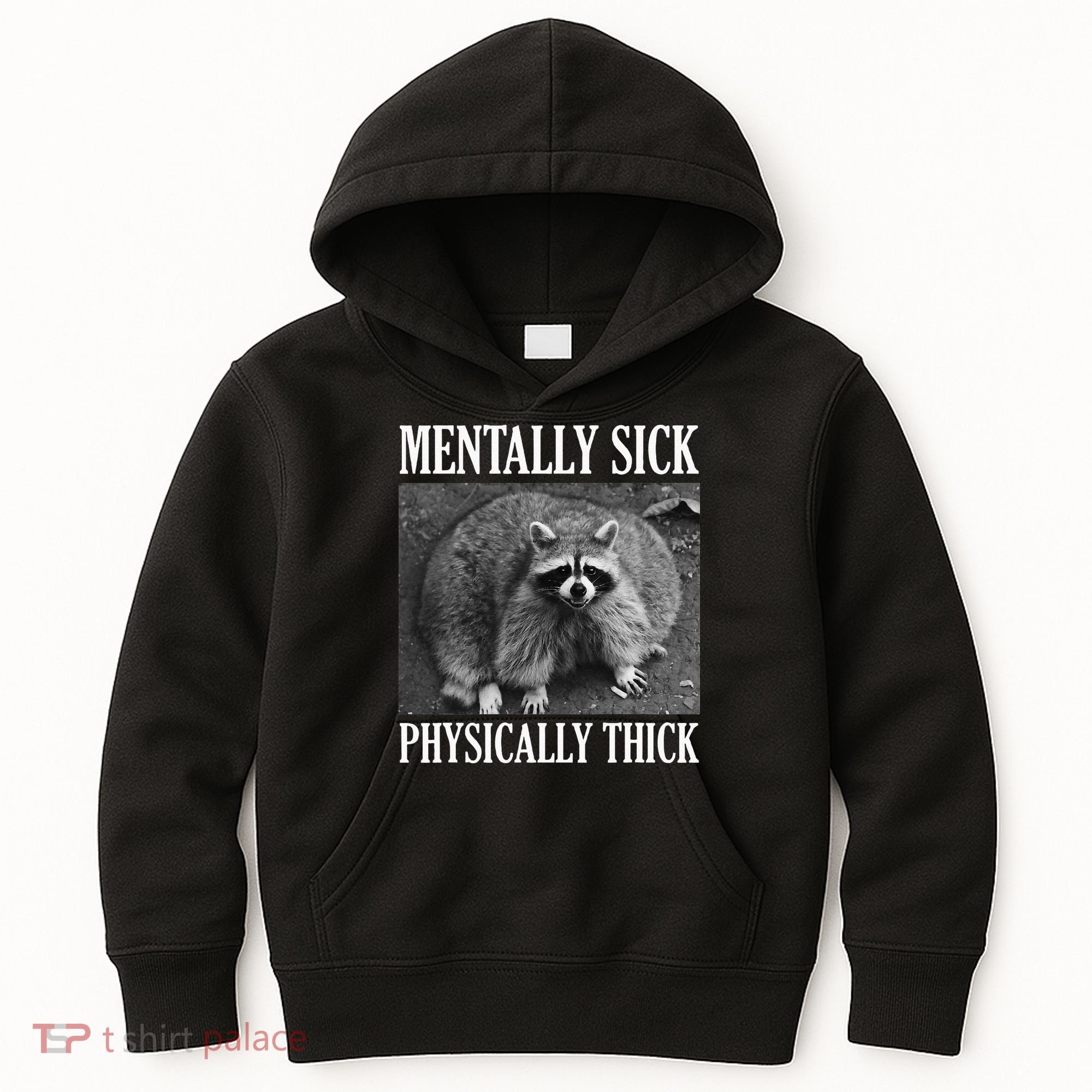 Mentally Sick Physically Thick Funny Raccoon Quote Kids Hoodie