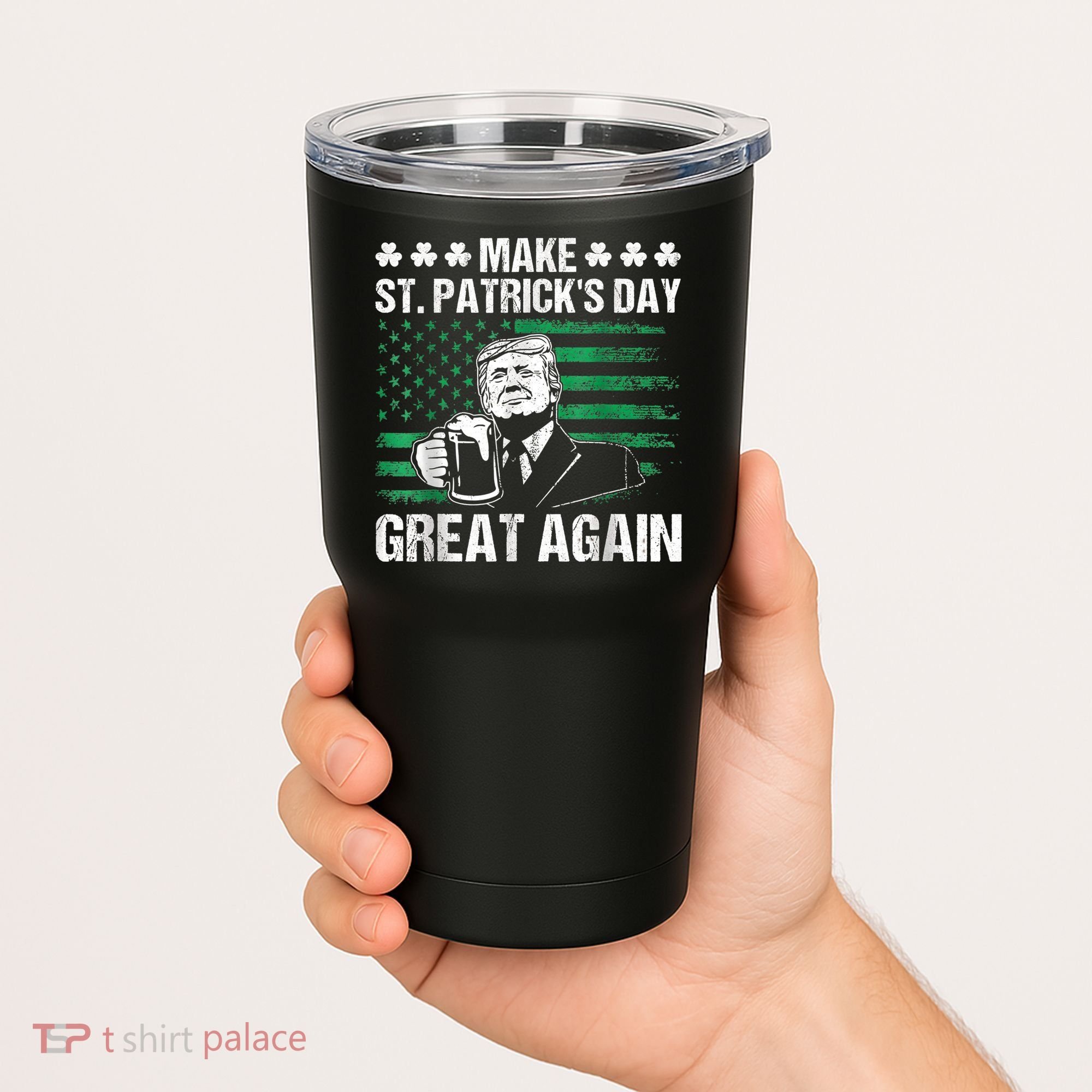 Make St Patricks Day Great Again Funny Trump Beer Drinking Tumbler