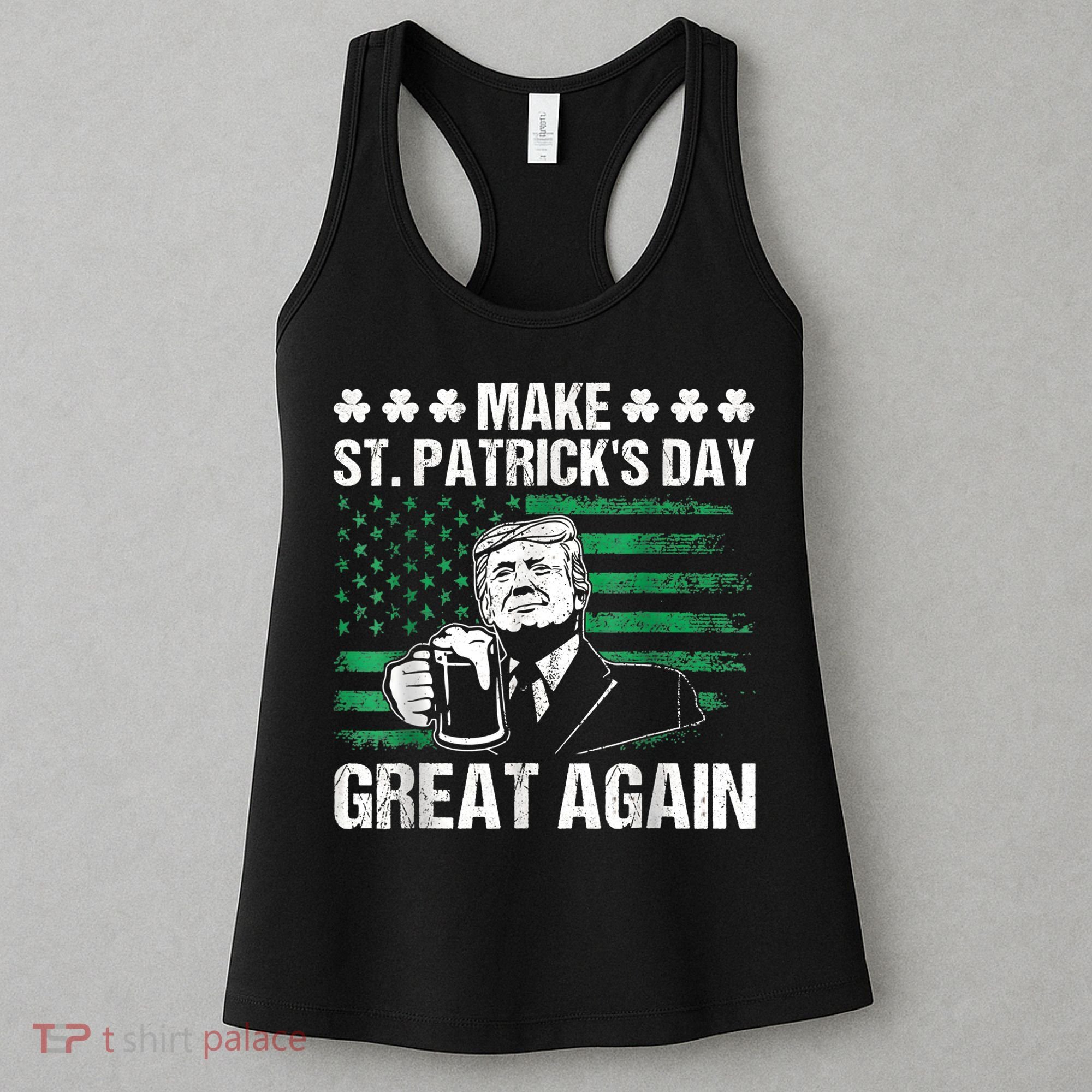 Make St Patricks Day Great Again Funny Trump Beer Drinking Women's Tank Top
