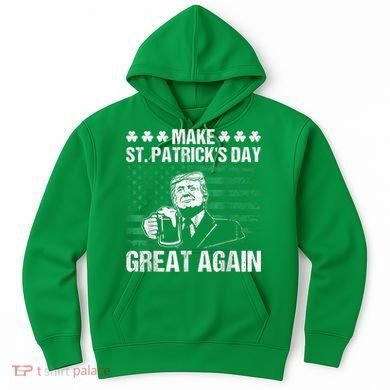 Make St Patricks Day Great Again Funny Trump Beer Drinking Hoodie