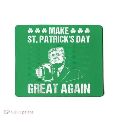 Make St Patricks Day Great Again Funny Trump Beer Drinking Mousepad