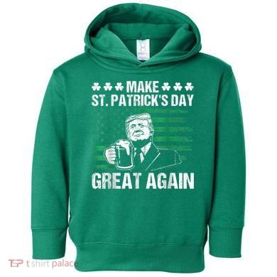 Make St Patricks Day Great Again Funny Trump Beer Drinking Toddler Hoodie