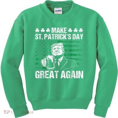 Make St Patricks Day Great Again Funny Trump Beer Drinking Kids Sweatshirt