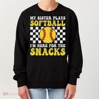 My Sister Plays Softball I'm Here For The Snacks Brother Women's Sweatshirt thumb 0