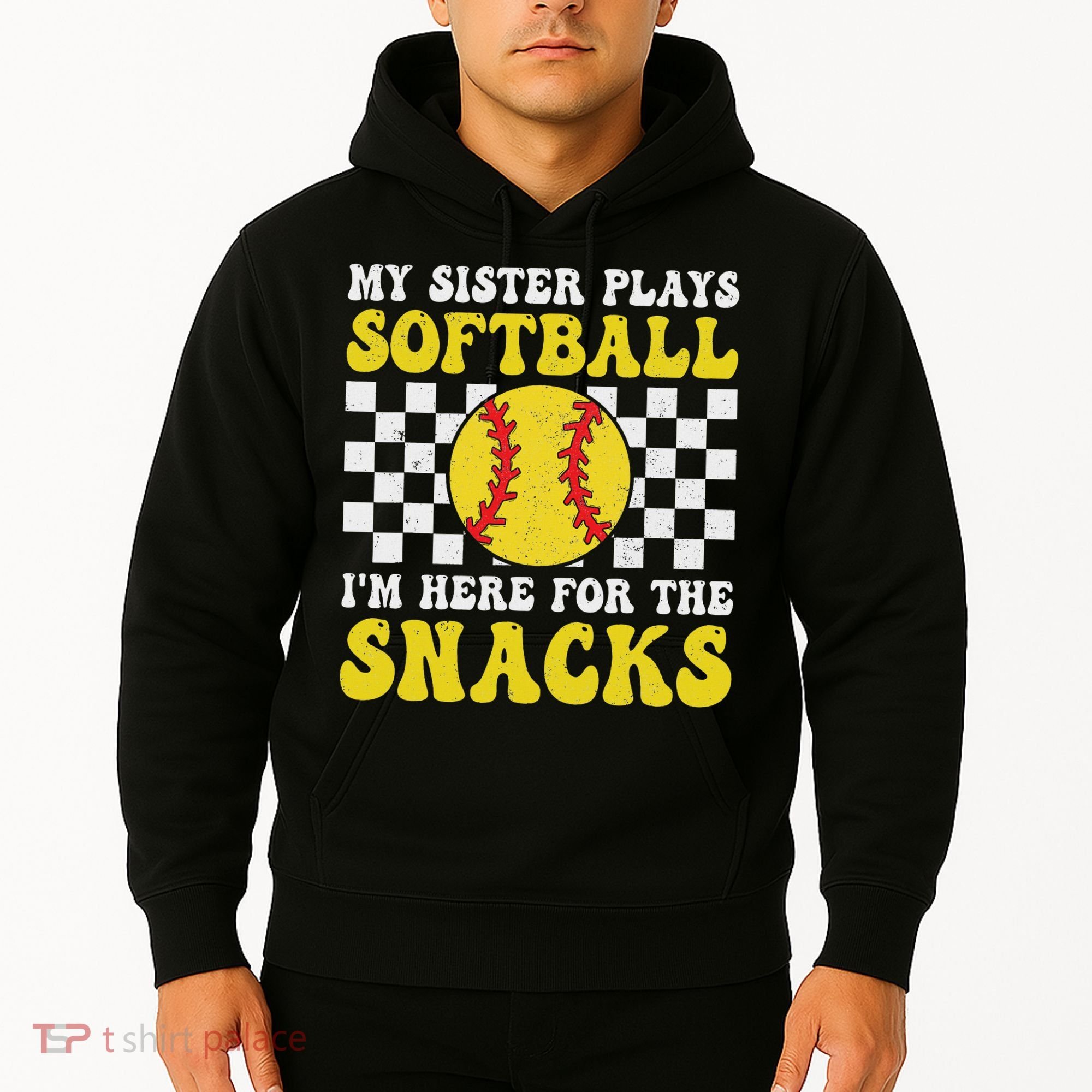My Sister Plays Softball I'm Here For The Snacks Brother Hoodie