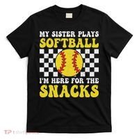 My Sister Plays Softball I'm Here For The Snacks Brother T-Shirt thumb 0