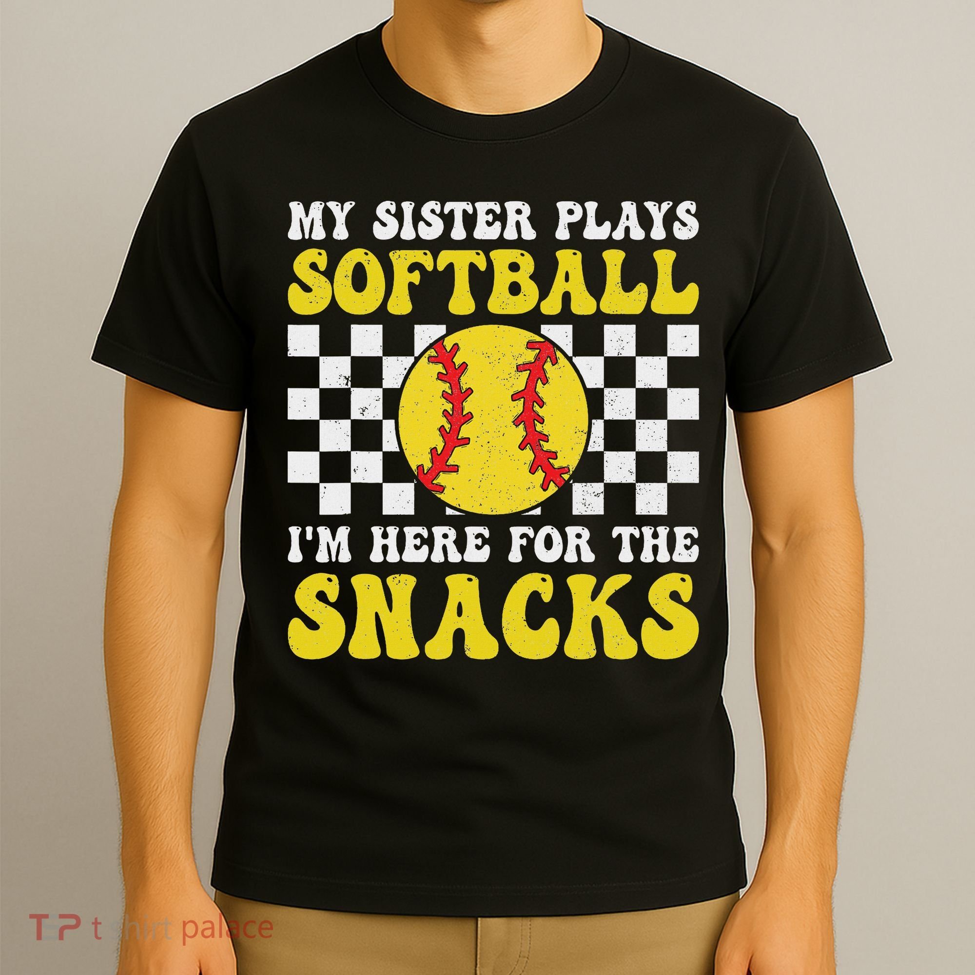 My Sister Plays Softball I'm Here For The Snacks Brother T-Shirt