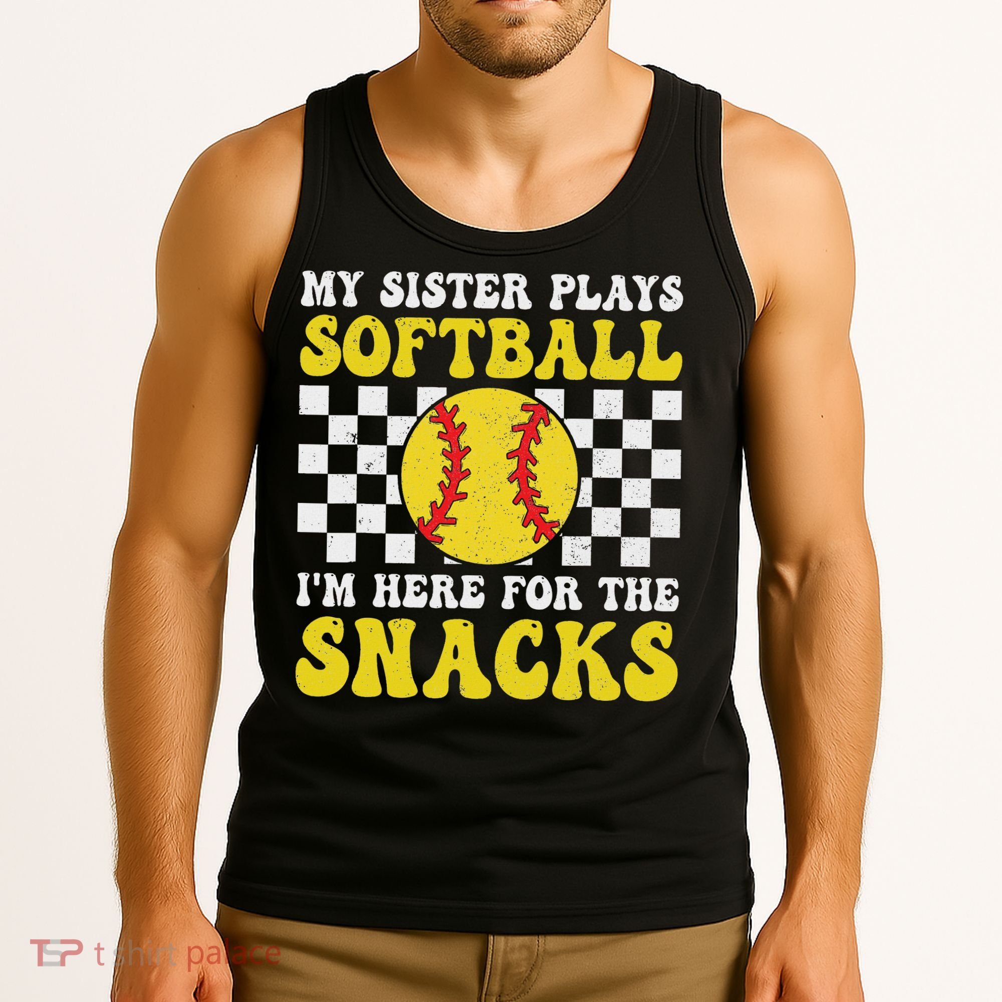 My Sister Plays Softball I'm Here For The Snacks Brother Tank Top