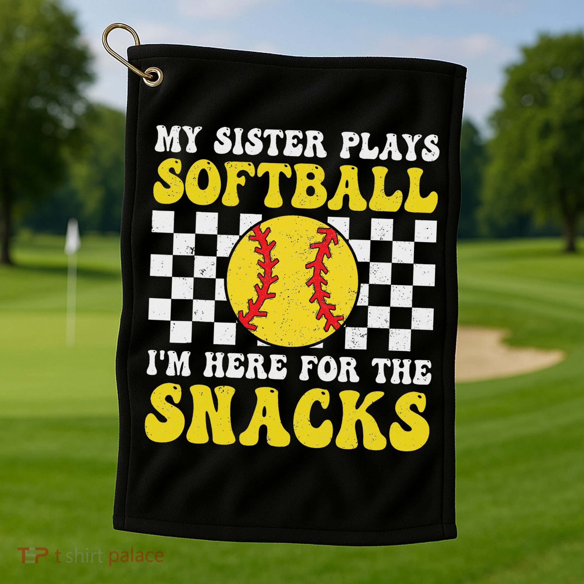 My Sister Plays Softball I'm Here For The Snacks Brother Golf Towel