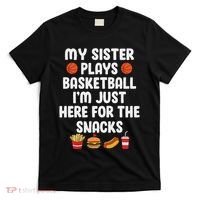 My Sister Plays Basketball Sister Of A Basketball Player T-Shirt thumb 0