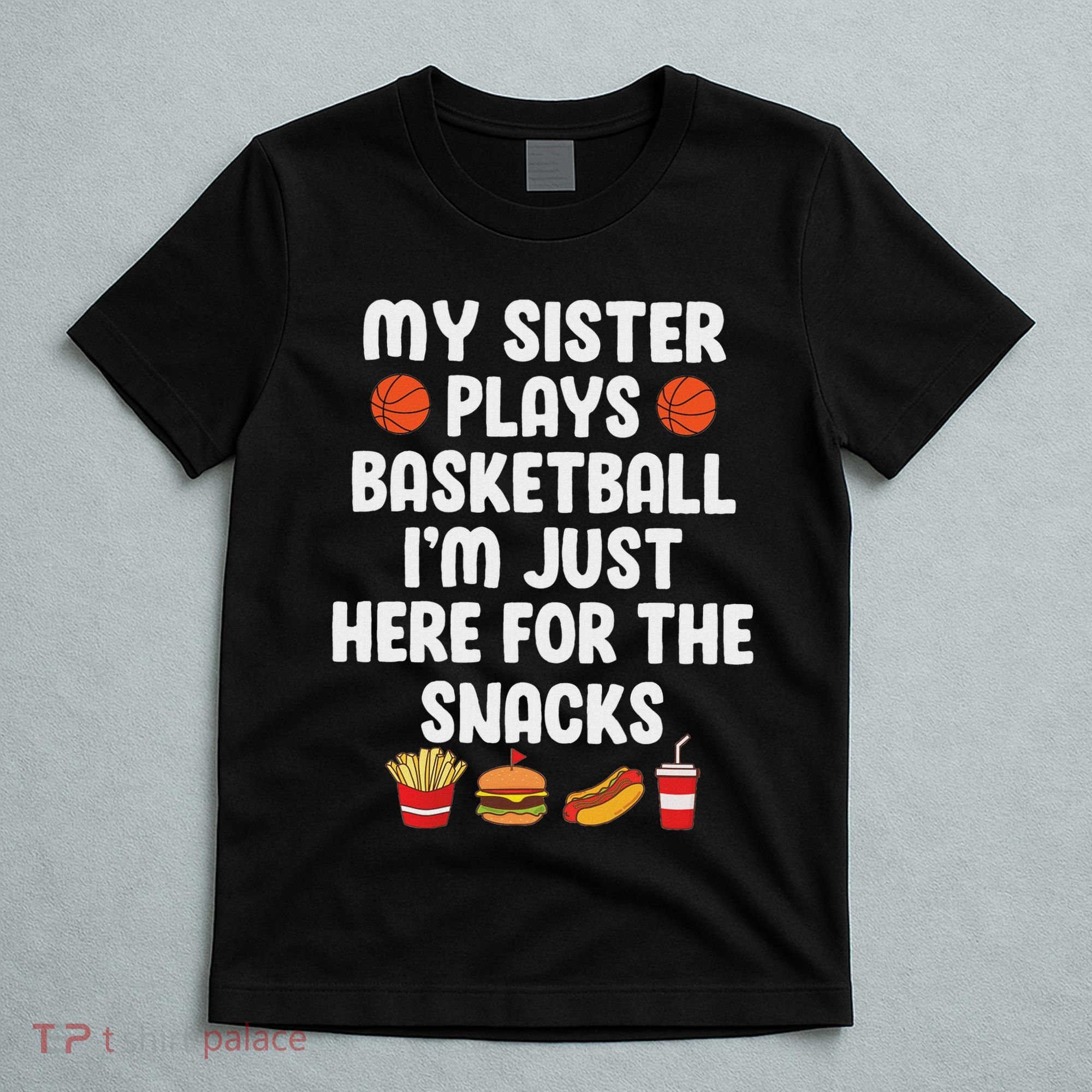 My Sister Plays Basketball Sister Of A Basketball Player T-Shirt
