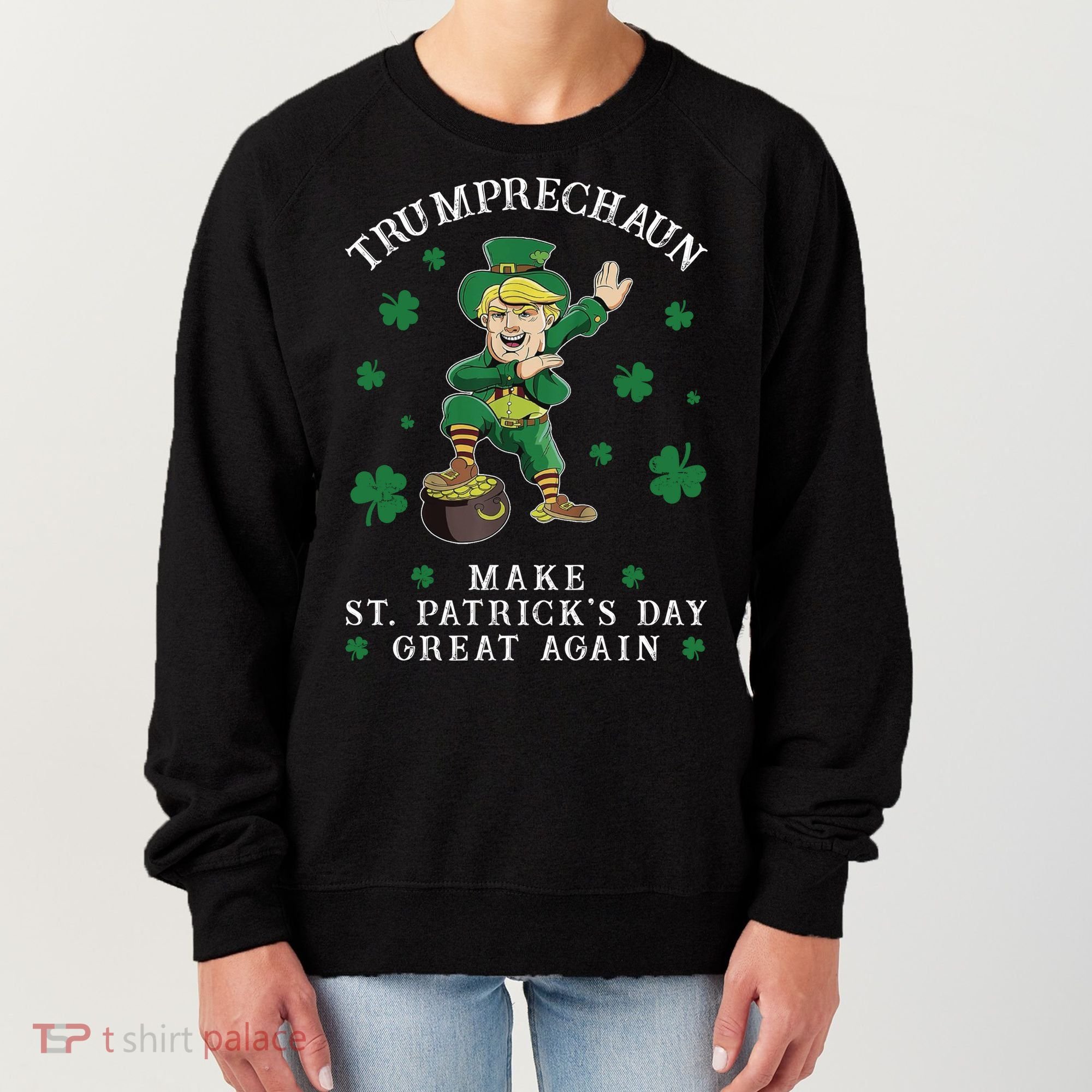 Make St Patricks Day Great Again Trump Leprechaun Women's Sweatshirt