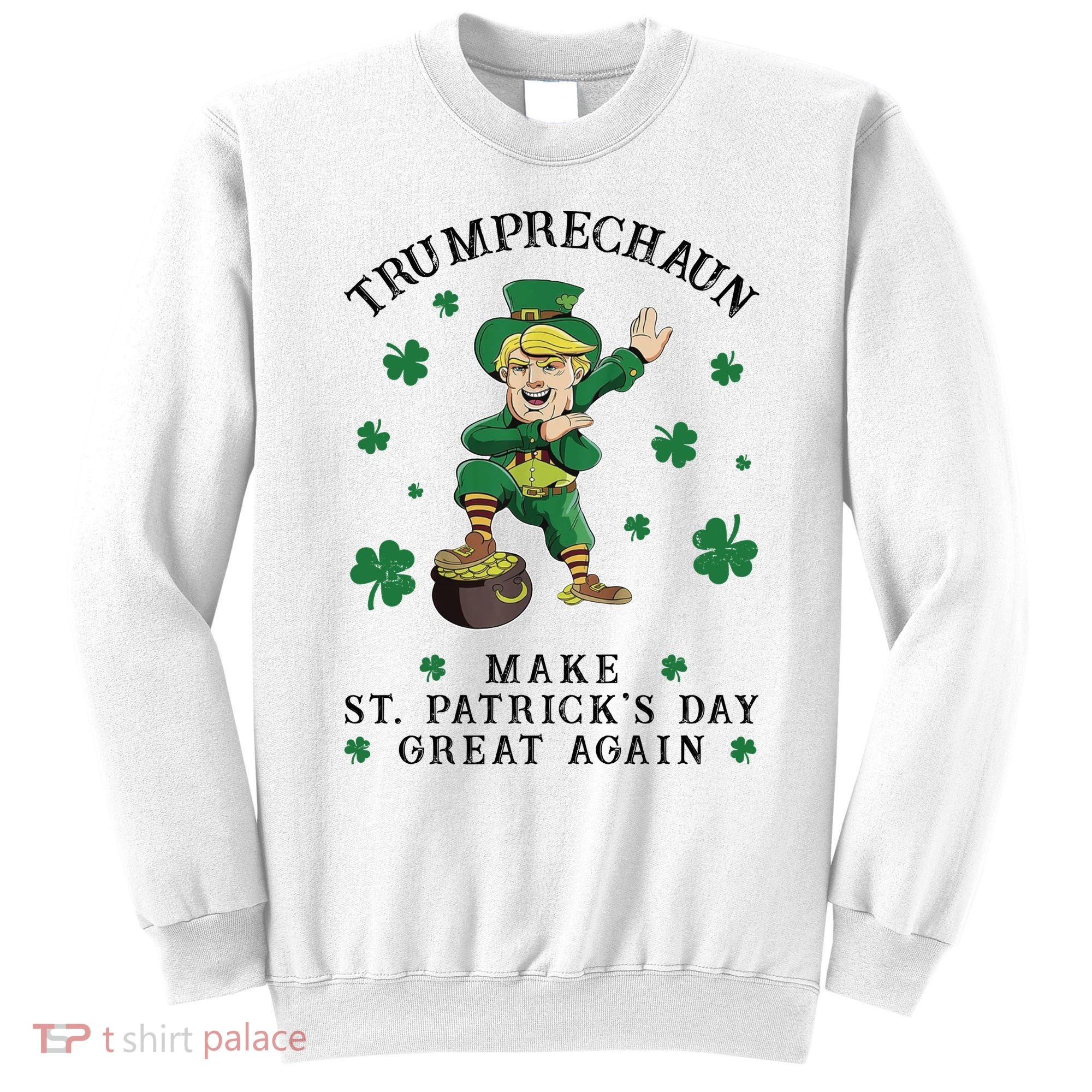 Make St Patricks Day Great Again Trump Leprechaun Sweatshirt