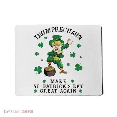Make St Patricks Day Great Again Trump Leprechaun Mousepad