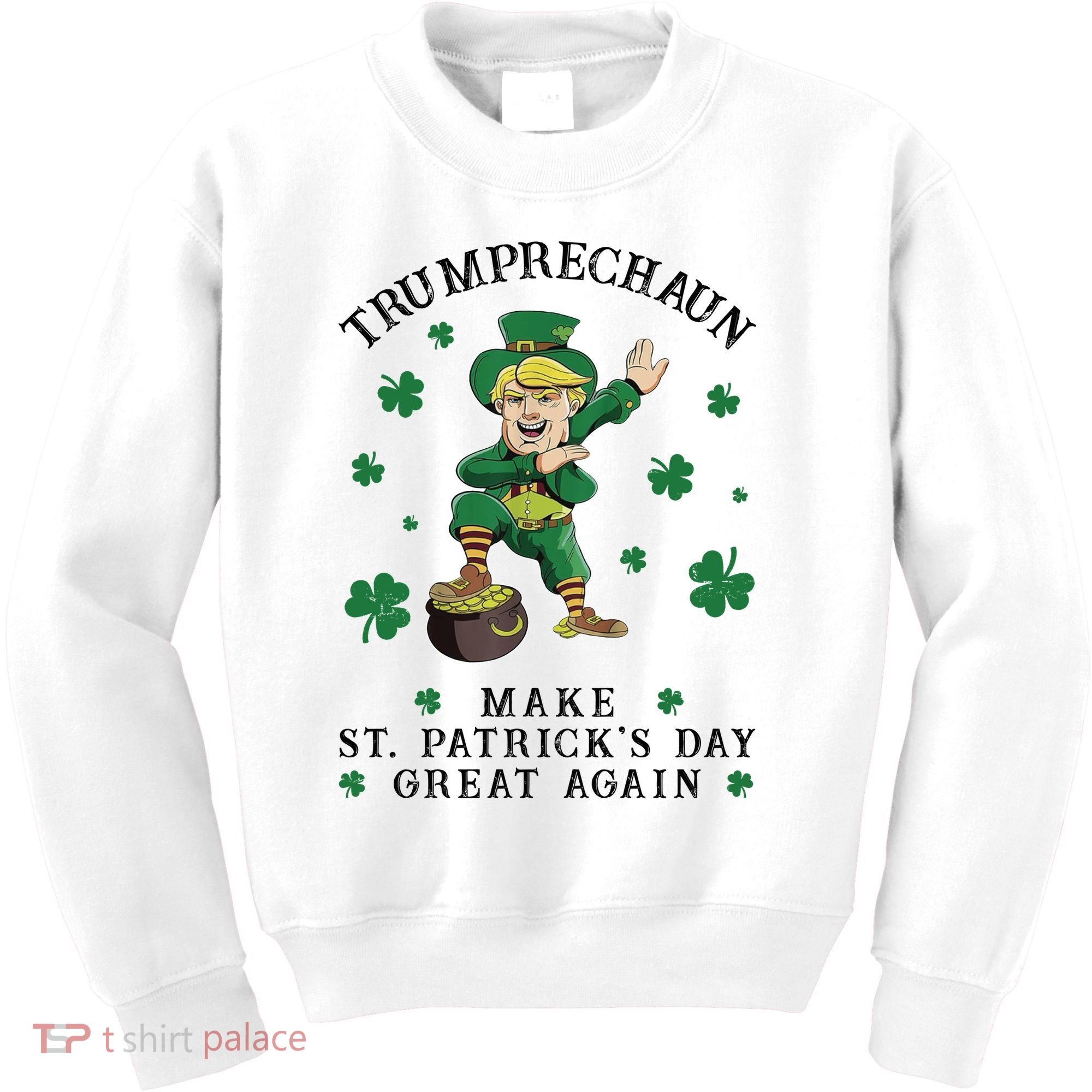 Make St Patricks Day Great Again Trump Leprechaun Kids Sweatshirt