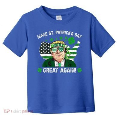 Make St Patrick's Day Great Again Trump Us Flag Irish Clover Gift Toddler T-Shirt